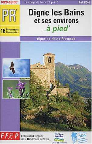 Beispielbild fr DIGNES LES BAINS ET SES ENVIRONS A PIED 2005-04-PR-P044 zum Verkauf von Ammareal