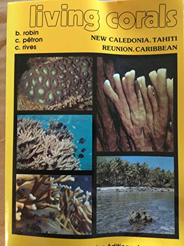 Stock image for Living Corals New Caledonia, Tahiti, Reunion, Caribbean. for sale by Black Cat Hill Books