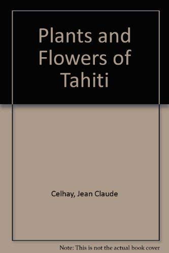 Beispielbild fr Plants and Flowers of Tahiti zum Verkauf von ThriftBooks-Atlanta