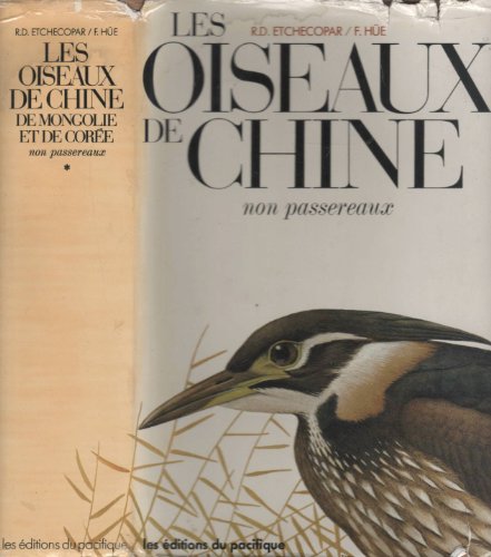 Stock image for Les Oiseauxn de Chine de Mongolie et de Coree non passereaux for sale by COLLINS BOOKS