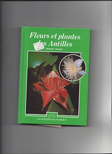Beispielbild fr Fleurs et Plantes des Antilles zum Verkauf von Better World Books Ltd