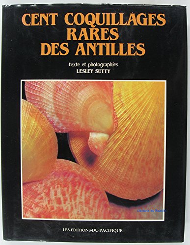 Beispielbild fr Cent coquillages rares des Antilles zum Verkauf von Librairie Theatrum Mundi