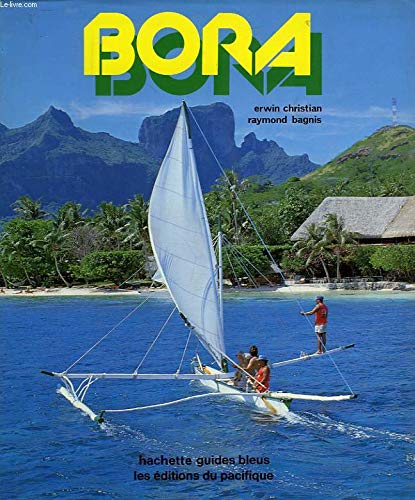 Beispielbild fr Bora Bora Christian, Erwin and Bagnis, Raymond zum Verkauf von LIVREAUTRESORSAS