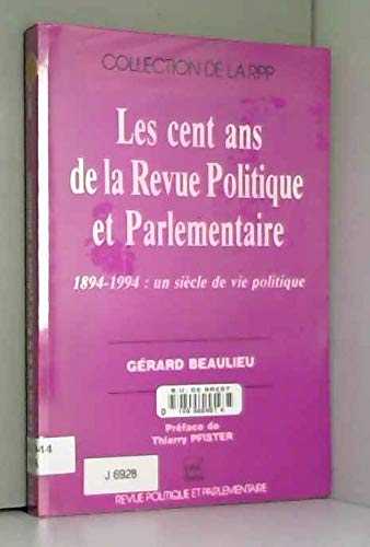 Stock image for Les Cent ans de la revue politique et parlementaire : 1894-1994 - Un sicle de vie politique for sale by medimops