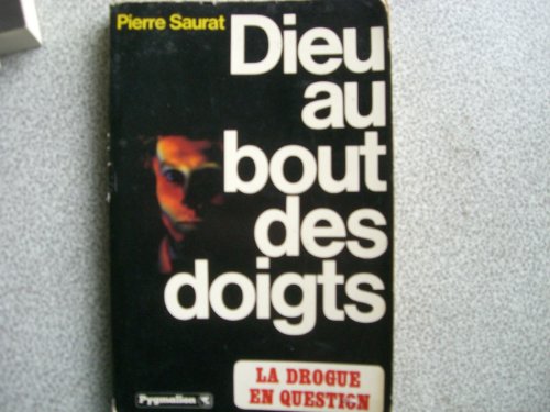 Stock image for Dieu au bout des doigts - La drogue en question for sale by Le-Livre