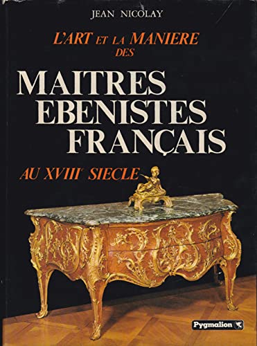 9782857040194: L'Art et la manire des matres bnistes franais au XVIIIH sicle...