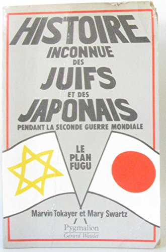 9782857040712: Histoire inconnue des Juifs et des Japonais pendant la Seconde Guerre mondiale - le plan Fugu