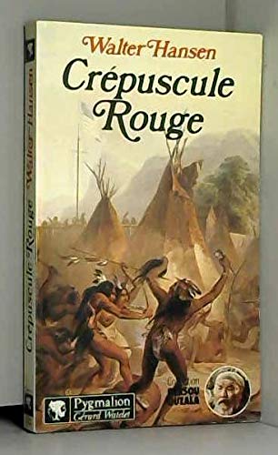 Stock image for Crpuscule rouge. Les derniers combats des indiens d'Amrique. for sale by Librairie Christian Chaboud