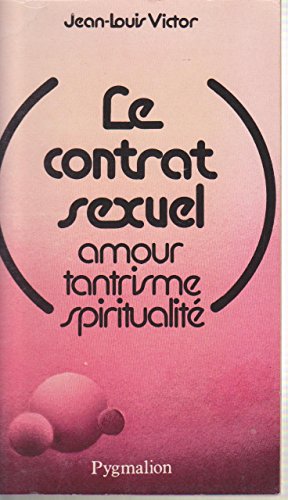 9782857041009: Le contrat sexuel / amour, tantrisme, spiritualit