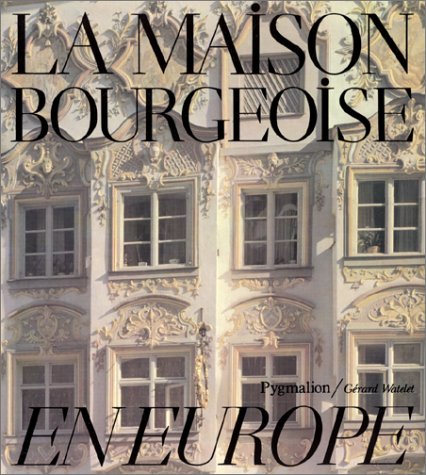 Beispielbild fr La Maison bourgeoise en Europe zum Verkauf von Ammareal