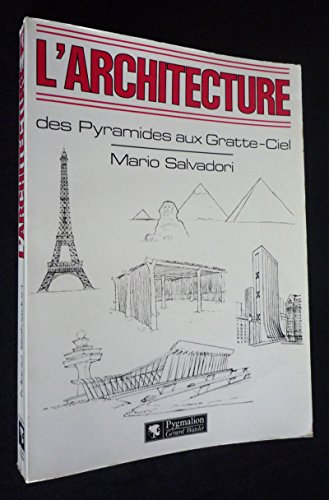 L'architecture des pyramides aux gratte-ciel (HISTOIRE) (9782857041481) by Mario Salvadori