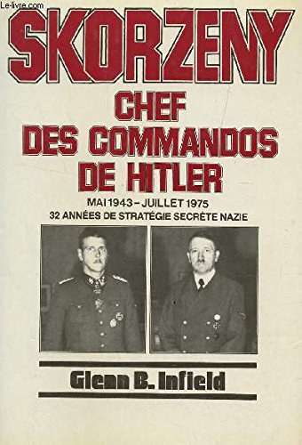 Beispielbild fr Skorzeny, Chef Des Commandos De Hitler : Mai 1943-juillet 1975 zum Verkauf von RECYCLIVRE