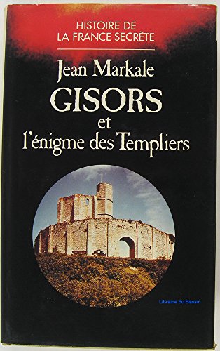 Imagen de archivo de Gisors et l'nigme des Templiers: - BIBLIOTHEQUE DE L'ETRANGE a la venta por Gallix