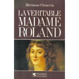 Beispielbild fr La vritable Madame Roland zum Verkauf von medimops