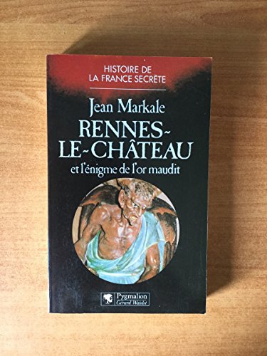 Imagen de archivo de Rennes-le-Cha?teau: Et l'e nigme de l'or maudit (Histoire de la France secre?te) (French Edition) a la venta por Heisenbooks