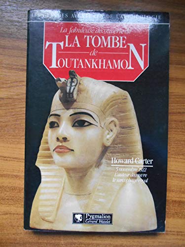 9782857043119: La fabuleuse dcouverte de la tombe de Toutankhamon: - 5 NOVEMBRE 1922, L'AUTEUR DECOUVRE LE SARCOPHAGE ROYAL