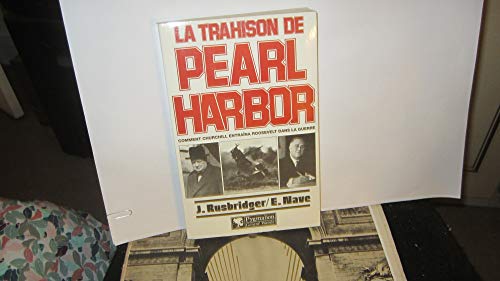 9782857043713: La Trahison de Pearl Harbor: comment Churchill entrane Roosevelt dans la Seconde Guerre mondiale