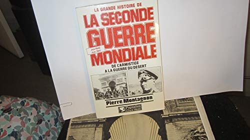 Stock image for LA GRANDE HISTOIRE DE LA SECONDE GUERRE MONDIALE : DE L'ARMISTICE A LA GUERRE DU DESERT. Juin 1940 / Juin 1941 for sale by Ammareal
