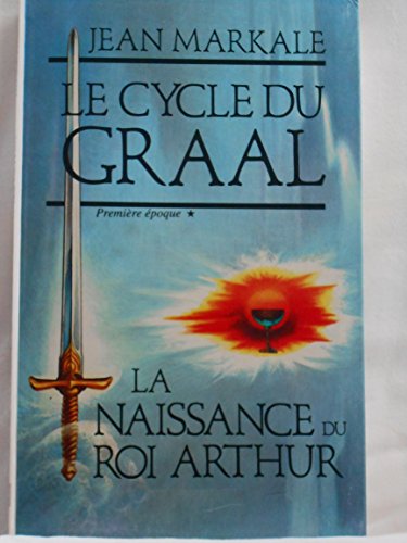 9782857043829: Le Cycle du Graal : La Naissance du roi Arthur