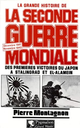 Imagen de archivo de LA GRANDE HISTOIRE DE LA SECONDE GUERRE MONDIALE : DES PREMIERES VICTOIRES DU JAPON A STALINGRAD ET EL-ALAMEIN. Dcembre 1941 / Novembre 194 a la venta por Ammareal