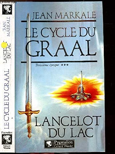 9782857044062: LE CYCLE DU GRAAL T3 LANCELOT: Lancelot du Lac