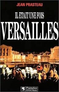 Stock image for IL ETAIT UNE FOIS VERSAILLES for sale by Ammareal