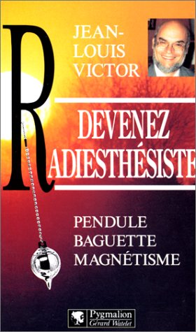 Stock image for Devenez radiesthsiste : Pendule, baguette, magntisme for sale by Librairie Th  la page