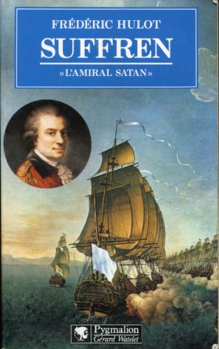 Beispielbild fr Suffren, l'Amiral satan : 1729 - 1788 zum Verkauf von Ammareal