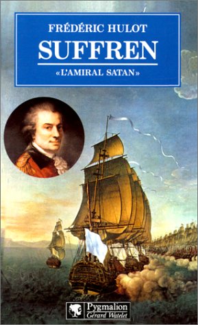 Stock image for Suffren, l'Amiral satan : 1729 - 1788 for sale by Ammareal
