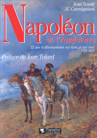 Stock image for Napolon Et L'angleterre : 25 Ans D'affrontements Sur Terre Et Sur Mer, 1793-1815 for sale by RECYCLIVRE