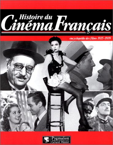 Stock image for Histoire du cinema francais - encyclopedie des films 1935-1939 (broche): - L'EDITION DU CENTENAIRE 612 FILMS for sale by Bahamut Media