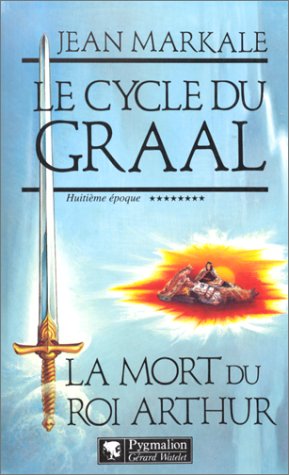 Beispielbild fr Le cycle du Graal Tome 8 : La mort du roi Arthur zum Verkauf von Ammareal