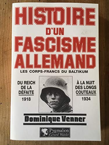9782857044796: HISTOIRE DU FASCISME ALLEMAND: DU REICH DE LA DEFAITE A LA NUIT DES LONGS COUTEAUX 1918-1934