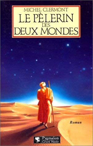 Le pelerin des deux mondes. Roman.