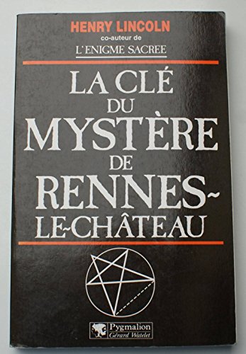 La cl  du myst re de Rennes-le-Ch teau - Henry Lincoln