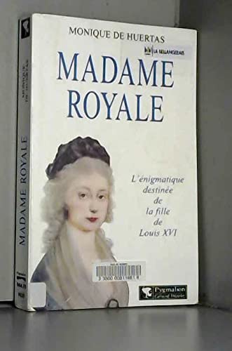 Stock image for Madame royale -l'egnimatique destinee de la fille de louis xvi for sale by LiLi - La Libert des Livres