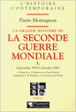 Imagen de archivo de LA GRANDE HISTOIRE DE LA SECONDE GUERRE MONDIALE. Volume 1, Septembre 1938  Octobre 1943 a la venta por Ammareal