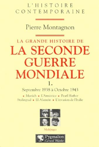 Stock image for LA GRANDE HISTOIRE DE LA SECONDE GUERRE MONDIALE. Volume 1, Septembre 1938  Octobre 1943 for sale by Ammareal