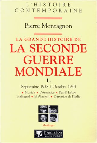 Stock image for LA GRANDE HISTOIRE DE LA SECONDE GUERRE MONDIALE. Volume 1, Septembre 1938  Octobre 1943 for sale by Ammareal