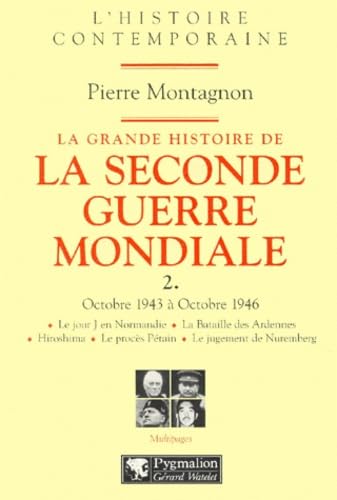 Stock image for La Grande Histoire de la Seconde Guerre mondiale: Octobre 1943  Octobre 1946 (2) for sale by ThriftBooks-Atlanta