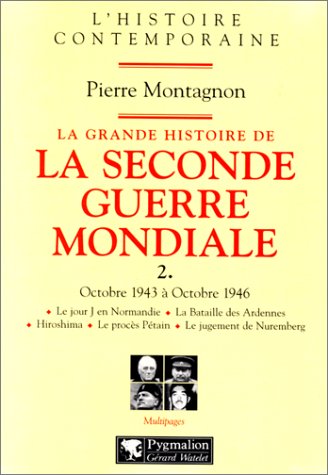 Stock image for LA GRANDE HISTOIRE DE LA SECONDE GUERRE MONDIALE. Volume 2, Octobre 1943  Octobre 1946 for sale by Ammareal