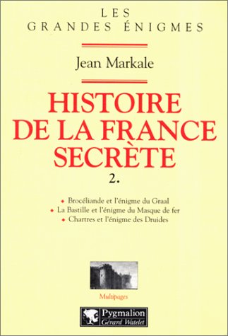 Histoire de la France secrÃ¨te, volume 2 (ENIGMES DE L'HISTOIRE) (9782857046196) by Markale, Jean