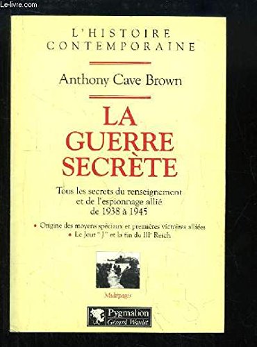 Guerre secrete (La): LE REMPART DES MENSONGES - INTEGRALE (PYGMALION HISTOIRE) (9782857046363) by Cave Brown Antony