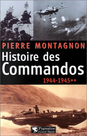 Stock image for Histoire des Commandos, volume 2 : 1944-1945 for sale by Ammareal