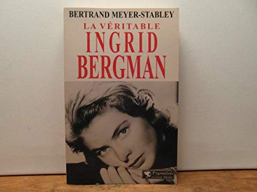 9782857047582: La Vritable Ingrid Bergman