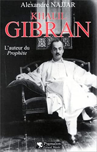 Imagen de archivo de Khalil Gibran : L'Auteur du Prophte a la venta por Better World Books