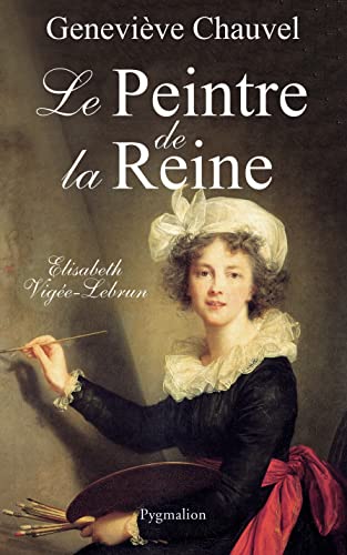 Beispielbild fr Le Peintre de la Reine : Elisabeth Vige Le Brun zum Verkauf von medimops