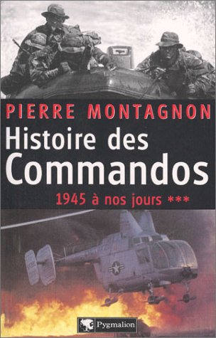 Imagen de archivo de Histoire des Commandos, volume 3 : 1945  nos jours a la venta por Ammareal
