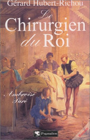 Stock image for Le Chirurgien du Roi : Amboise Par for sale by Ammareal