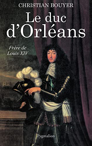 Beispielbild fr Le Duc D'orlans, Frre De Louis Xiv zum Verkauf von RECYCLIVRE